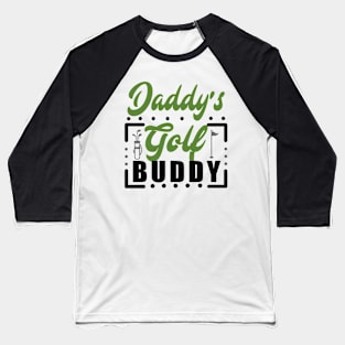 Daddy's Gold buddy Baseball T-Shirt